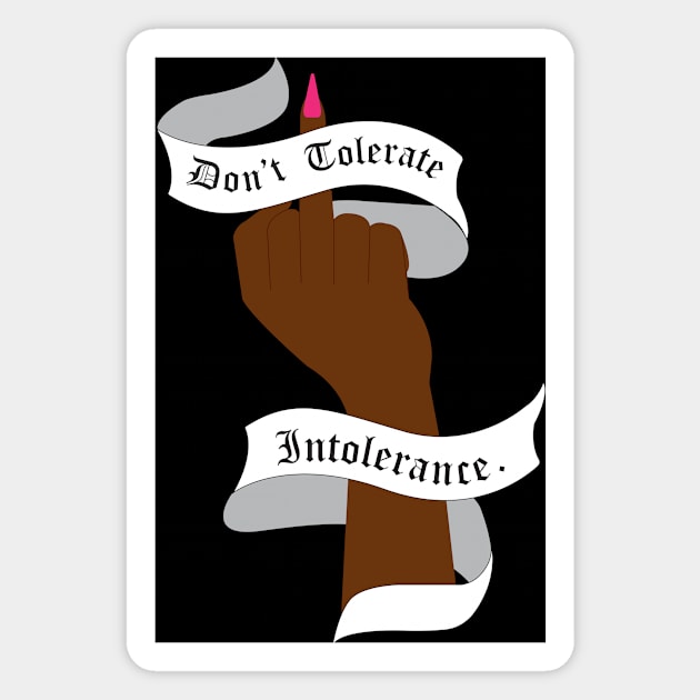 Don't Tolerate Intolerence. Magnet by Aly Moss Art